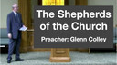 10/12/17 - Glen Colley - The Shepherds of the Church