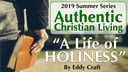 7/17/19 - Eddie Craft - A Life of Holiness