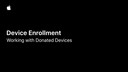 11 - Device Enrollment - Working with Donated Devices