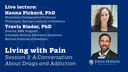 Session 3: Living With Pain: A Conversation About Drugs and Addiction