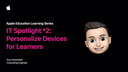 IT Spotlight #2: Personalize Devices for Learners