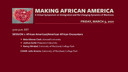 Making African America Symposium Session 1