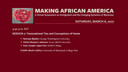 Making African America Symposium SESSION 2: Transnational Ties and Conceptions of Home 