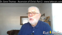 Ascension of Christ: Part 2 - Dr. Gene Thomas - February 10, 2022