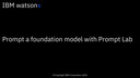Prompt a foundation model with the Prompt Lab: IBM watsonx