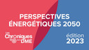 Chroniques de la DME 2023 : Perspectives énergétiques 2050