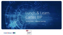 Lunch & Learn Avril 2024 : La Carte BIP