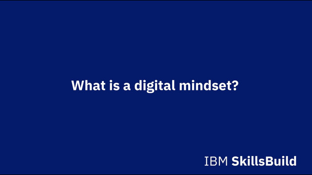 What is a digital mindset